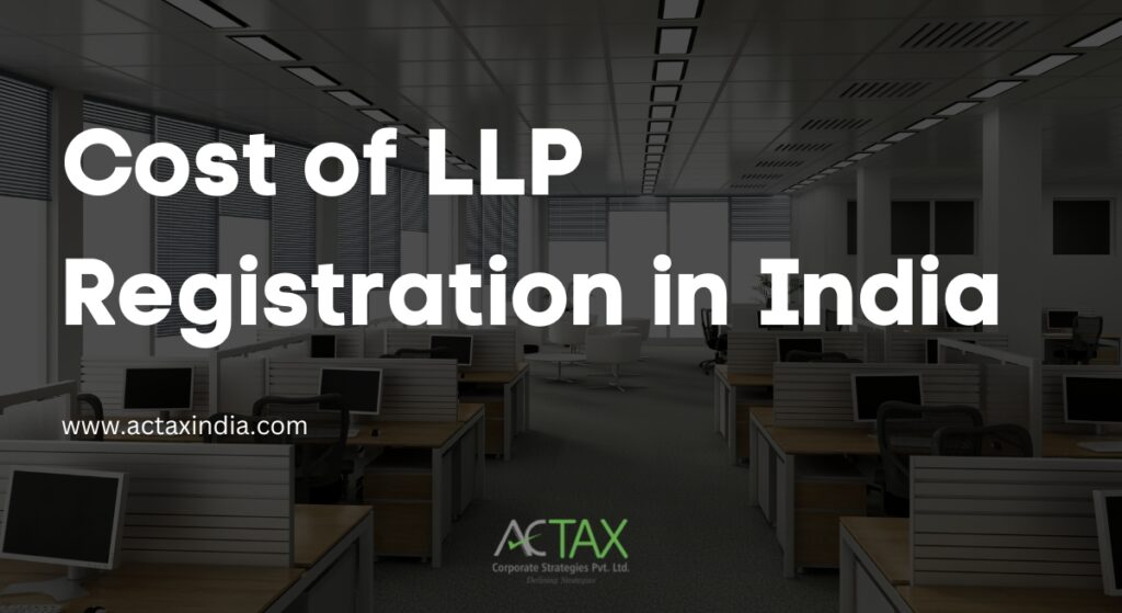Cost of LLP Registration in India - Actax India