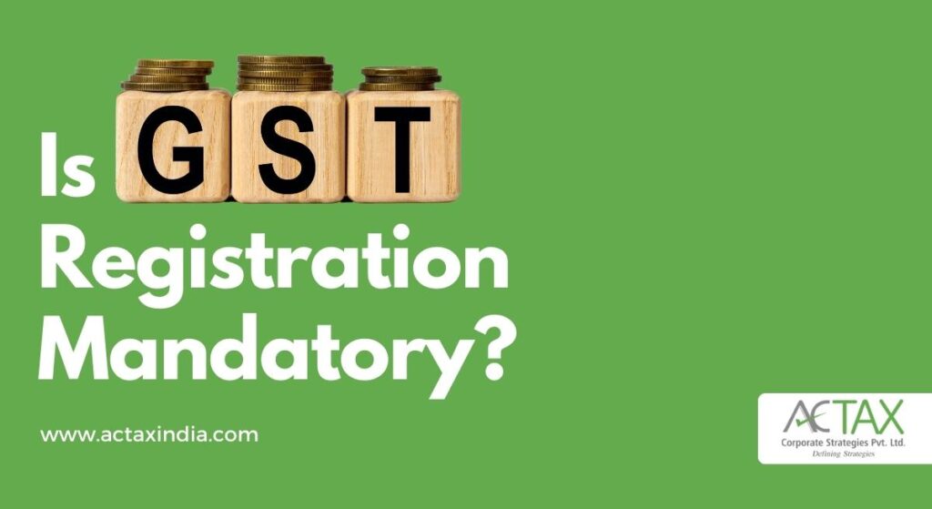 Is GST registration Mandatory in India?