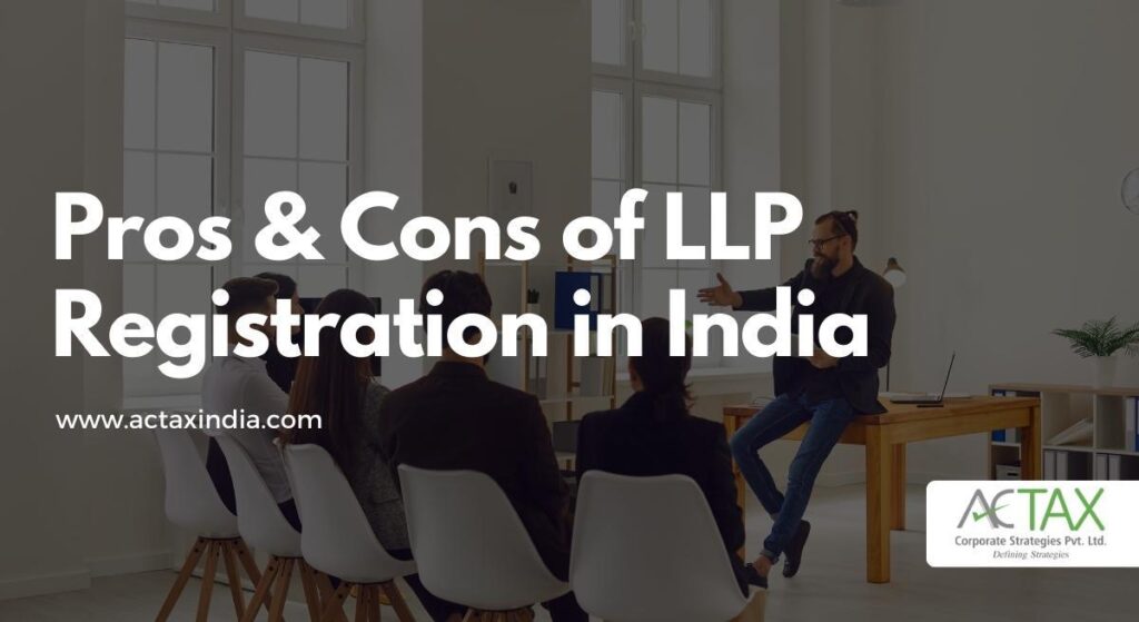 Pros & Cons Of LLP Registration in India