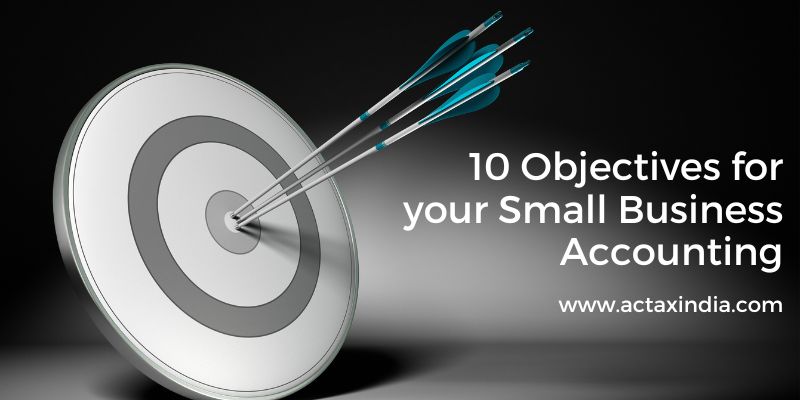 10 Objectives for your small business accounting - Actax india