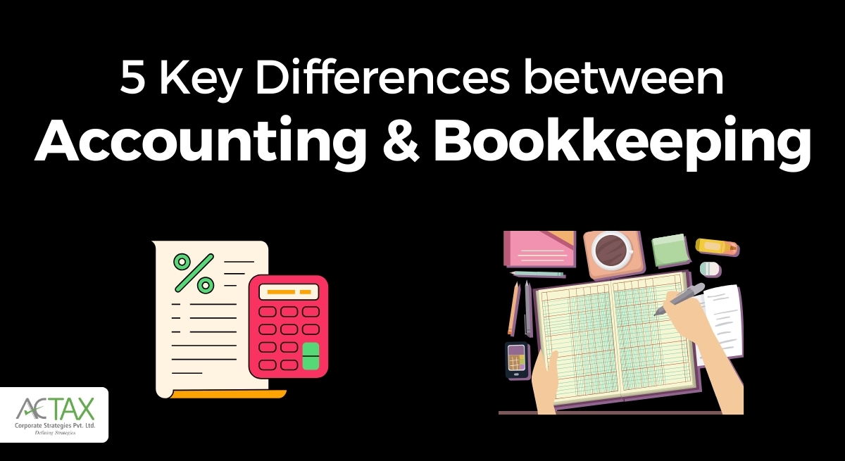 5 Key Differences between Accounting & bookkeeping - Actax India
