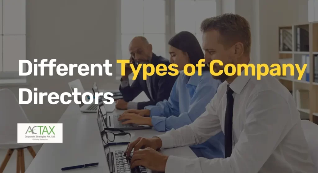 different types of company directors - Actaxindia