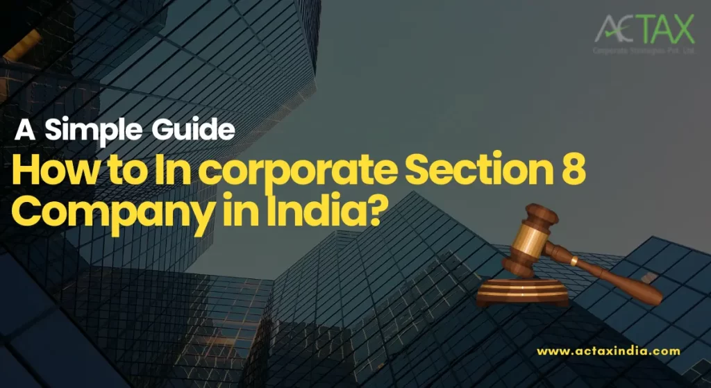 Section 8 Company Incorporation: A Simple Guide