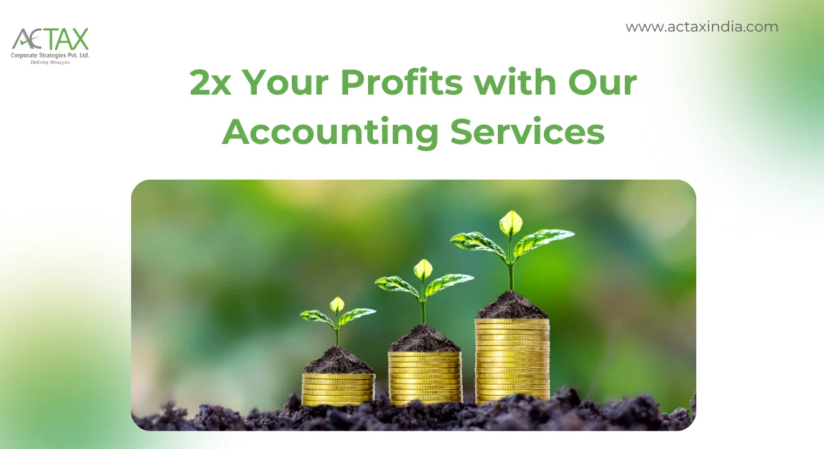 2x Business profits with Actax India Accounting Services