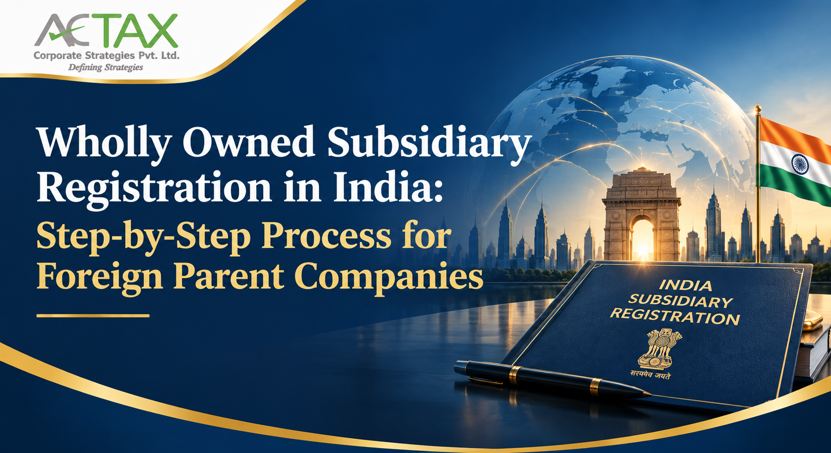Wholly Owned Subsidiary Registration in India Step-by-Step Guide for Foreign Companies